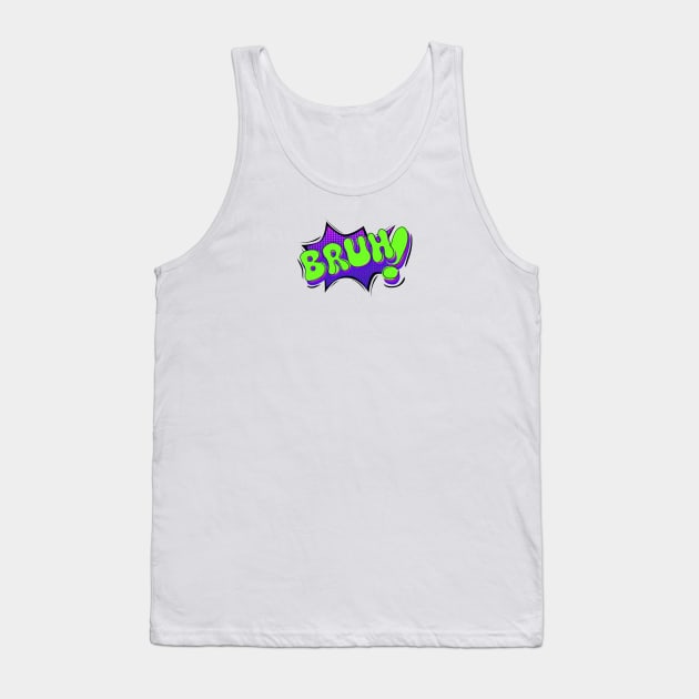 Bruh Meme Text Tank Top by tutmarevo